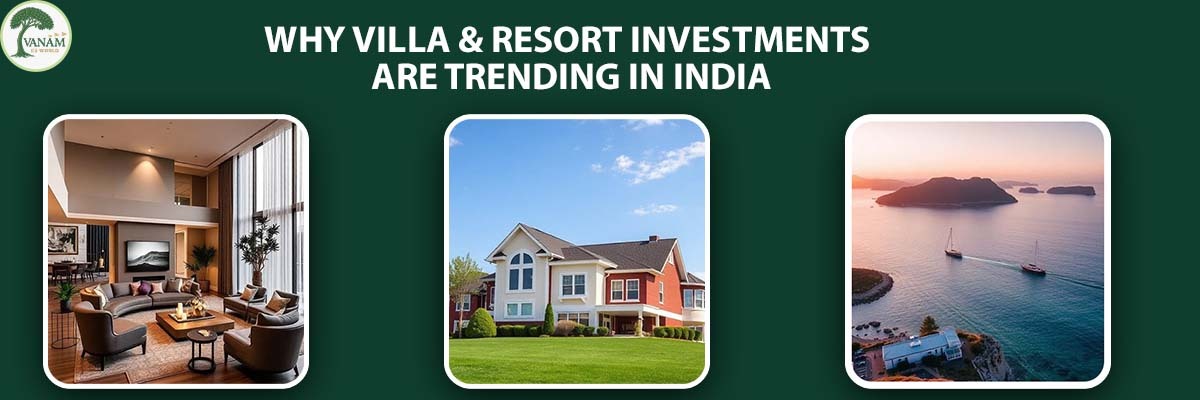 Villa & Resort Investments Are Trending in India